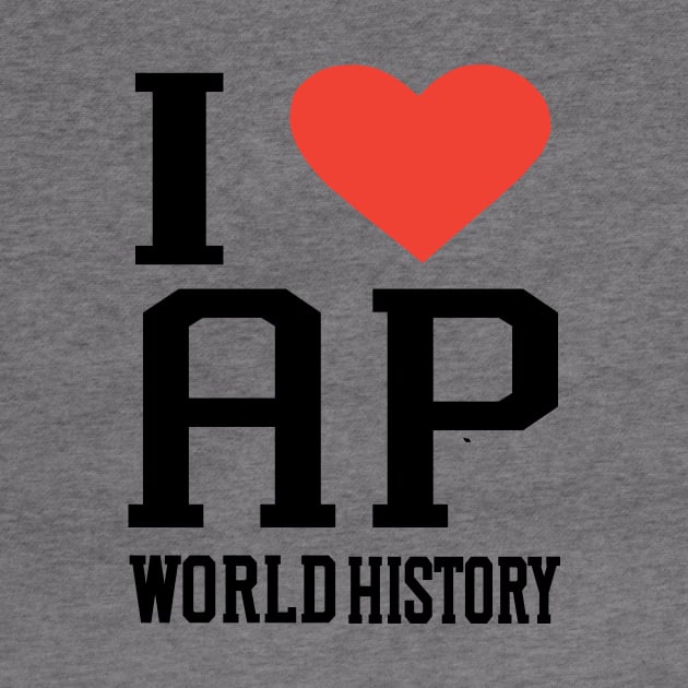 i love AP world history college high school exam by l designs